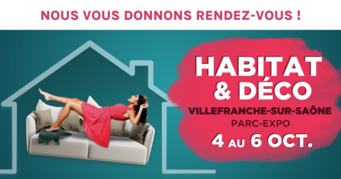 Salon Habitat & Déco à Villefranche-sur-Saône | 4 au 6 Octobre 2024 Transparence conception participe ! 